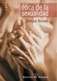 cover of the book Ética de la sexualidad. Diálogos para educar en el amor