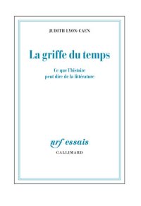 cover of the book La griffe du temps: Ce que l'histoire peut dire de la littérature