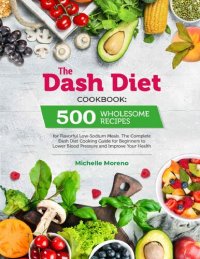 cover of the book The Dash Diet Cookbook: 500 Wholesome Recipes