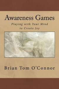 cover of the book Awareness Games: Playing with Your Mind to Create Joy