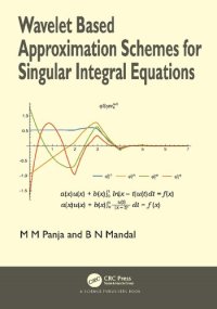 cover of the book Wavelet Based Approximation Schemes for Singular Integral Equations