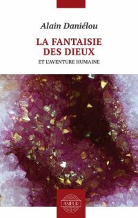 cover of the book La fantaisie des dieux et l’aventure humaine