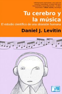 cover of the book Tu cerebro y la musica: El estudio científico de una obsesión humana