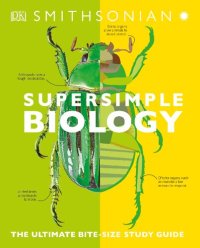 cover of the book SuperSimple Biology: The Ultimate Bitesize Study Guide