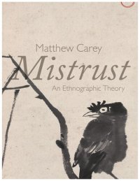 cover of the book Mistrust: An Ethnographic Theory