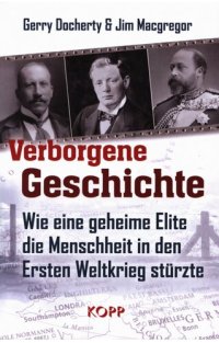 cover of the book Verborgene Geschichte: Wie eine geheime Elite die Menschheit in den Ersten Weltkrieg stürzte