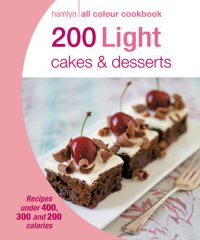 cover of the book Hamlyn All Colour Cookbook: 200 Light Cakes & Desserts