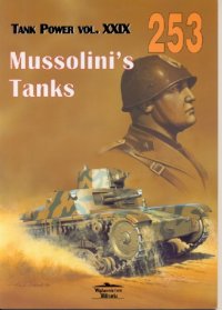 cover of the book Mussolinis Tanks - Tank Power Vol. XXIX