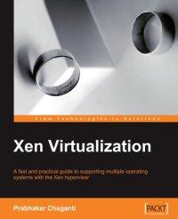 cover of the book Xen Virtualization: A fast and practical guide to supporting multiple operating systems with the Xen hypervisor