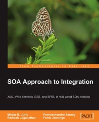 cover of the book SOA Approach to Integration: XML, Web services, ESB, and BPEL in real-world SOA projects