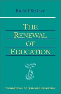 cover of the book The Renewal of Education: Lectures Delivered in Basel, Switzerland, April 20-May 16, 1920