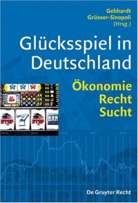 cover of the book Glücksspiel in Deutschland: Ökonomie, Recht, Sucht