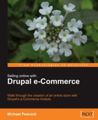 cover of the book Selling Online with Drupal e-Commerce: Walk through the creation of an online store with Drupal's e-Commerce module