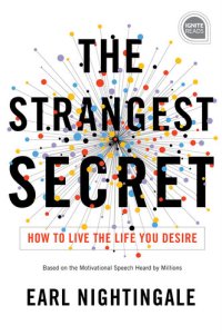 cover of the book The Strangest Secret: How to Live the Life You Desire