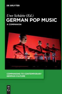 cover of the book German Pop Music: A Companion (Companions to Contemporary German Culture, Band 6)