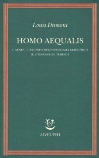 cover of the book Homo aequalis. I. genesi e trionfo dell'ideologia economica. II. L'ideologia tedesca