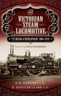 cover of the book The Victorian Steam Locomotive: Its Design and Development 1804-1879