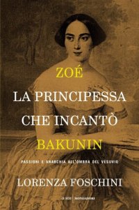 cover of the book Zoé, la principessa che incantò Bakunin