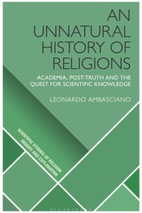 cover of the book An Unnatural History Of Religions: Academia, Post-Truth And The Quest For Scientific Knowledge