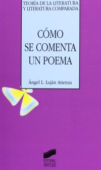 cover of the book Cómo se comenta un poema: 22 (Teoría de la literatura y literatura comparada)