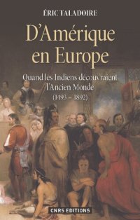 cover of the book D’Amérique en Europe : Quand les Indiens découvraient l’Ancien Monde (1493-1892)