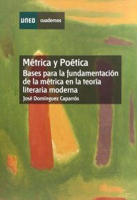 cover of the book Métrica y poética. Bases para la fundamentación de la métrica en la teoría literaria moderna