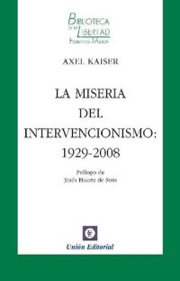 cover of the book La miseria del intervencionismo: 1929-2008 (Biblioteca de la Libertad Formato Menor nº 17)