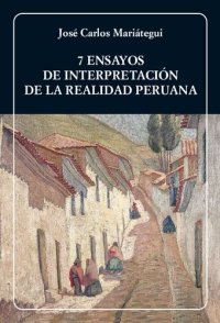 cover of the book 7 Ensayos de Interpretación de la Realidad Peruana