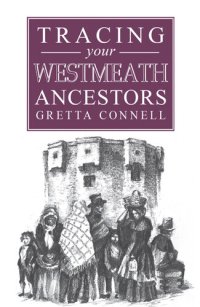 cover of the book A Guide to Tracing Your Westmeath Ancestors