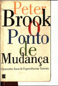 cover of the book O Ponto de Mudança : Quarenta Anos de Experiências Teatrais (1946-1987)