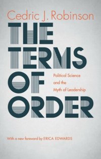 cover of the book The Terms of Order: Political Science and the Myth of Leadership