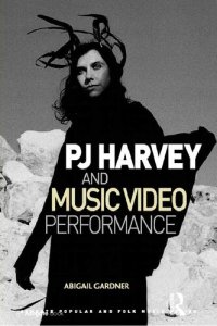 cover of the book PJ Harvey and Music Video Performance