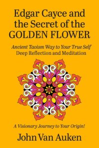 cover of the book Edgar Cayce and the Secret of the Golden Flower: Ancient Taoism Way to Your True Self