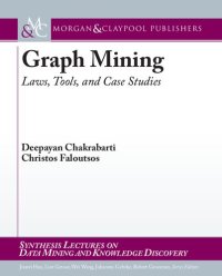 cover of the book Graph Mining: Laws, Tools, and Case Studies