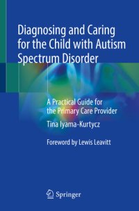 cover of the book Diagnosing and Caring for the Child with Autism Spectrum Disorder: A Practical Guide for the Primary Care Provider