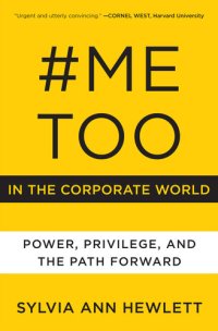 cover of the book #MeToo in the Corporate World: Power, Privilege, and the Path Forward