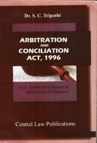 cover of the book Arbitration and Conciliation Act, 1996 India with Alternative Disputes Resolution ADR