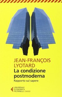 cover of the book La condizione postmoderna. Rapporto sul sapere