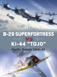 cover of the book B-29 Superfortress Vs KI-44 "Tojo": Pacific Theater 1944-45