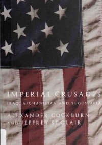 cover of the book Imperial Crusades: Iraq, Afghanistan and Yugoslavia : a Diary of Three Wars