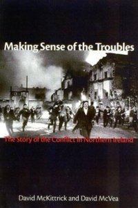 cover of the book Making Sense of the Troubles: The Story of the Conflict in Northern Ireland