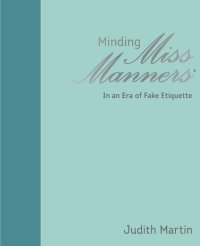 cover of the book Minding Miss Manners: In an Era of Fake Etiquette