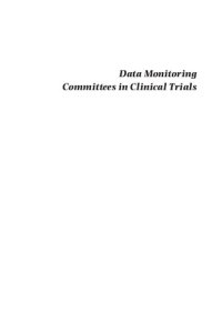 cover of the book Data monitoring committees in clinical trials : a practical perspective