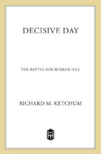 cover of the book Decisive Day: The Battle for Bunker Hill