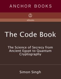 cover of the book The Code Book: The Evolution Of Secrecy From Mary, Queen Of Scots To Quantum Cryptography