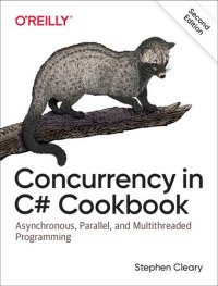 cover of the book Concurrency in C# Cookbook: Asynchronous, Parallel, and Multithreaded Programming