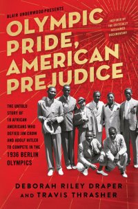 cover of the book Olympic Pride, American Prejudice: The Untold Story of 18 African Americans Who Defied Jim Crow and Adolf Hitler to Compete in the 1936 Berlin Olympics