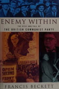 cover of the book Enemy within  the rise and fall of the British Communist Party