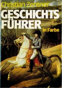 cover of the book Geschichtsführer in Farbe. Weltgeschichte in Bildern, Daten, Fakten