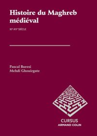 cover of the book Histoire du Maghreb médiéval: XIe-XVe siècle